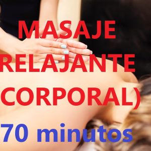 MASAJE RELAJANTE CORPORAL (70 minutos)